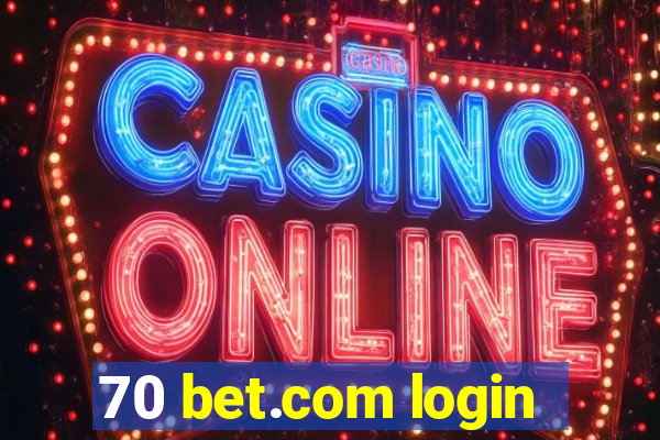 70 bet.com login