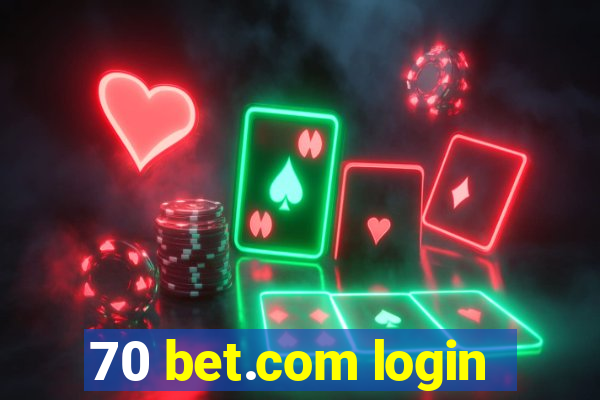 70 bet.com login