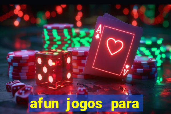 afun jogos para ganhar dinheiro