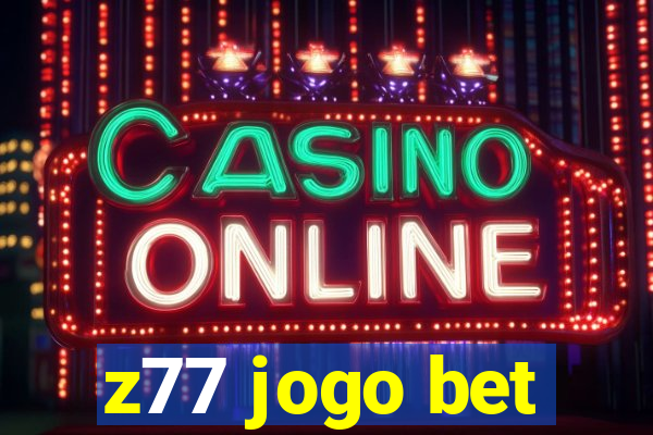 z77 jogo bet