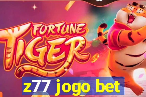 z77 jogo bet