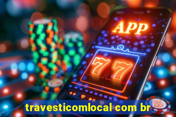 travesticomlocal com br