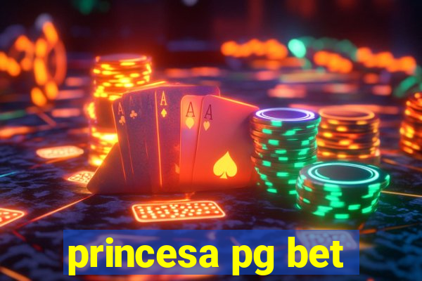 princesa pg bet