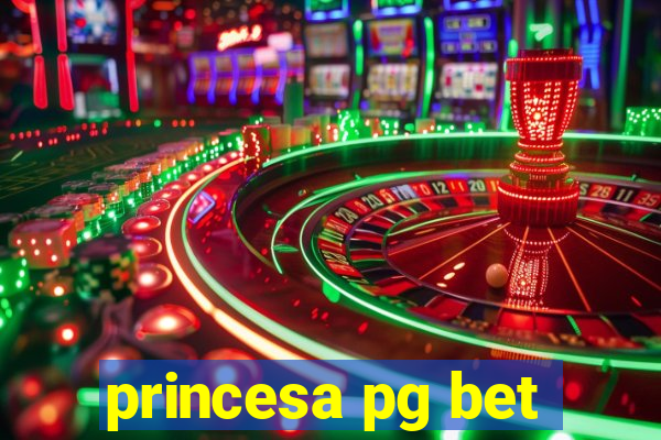 princesa pg bet