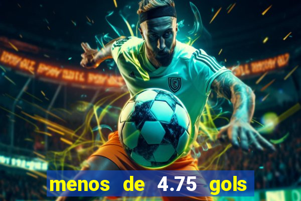 menos de 4.75 gols o que significa