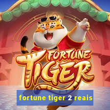 fortune tiger 2 reais