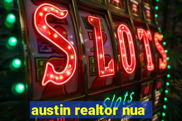 austin realtor nua