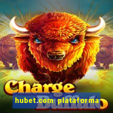 hubet.com plataforma de jogos