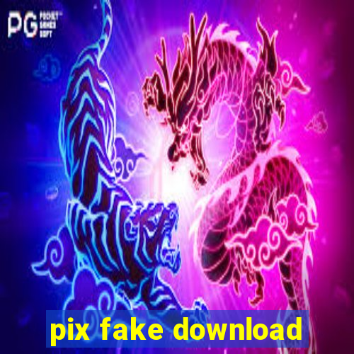 pix fake download