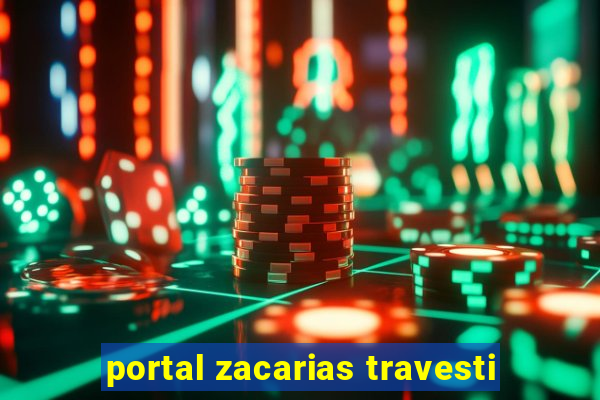 portal zacarias travesti