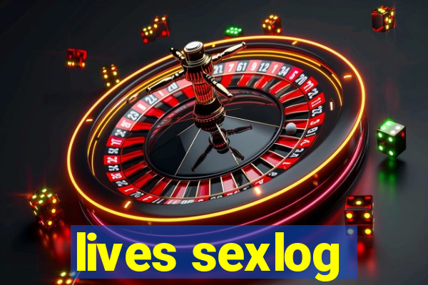 lives sexlog