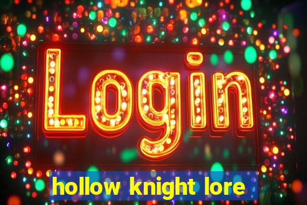 hollow knight lore