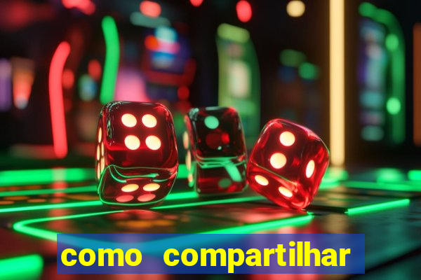 como compartilhar aposta no bet365