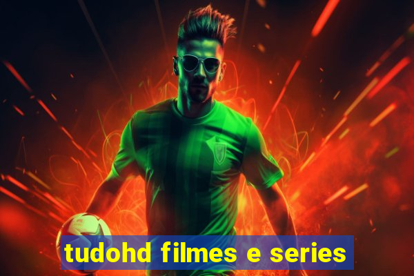 tudohd filmes e series