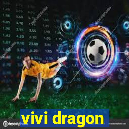 vivi dragon