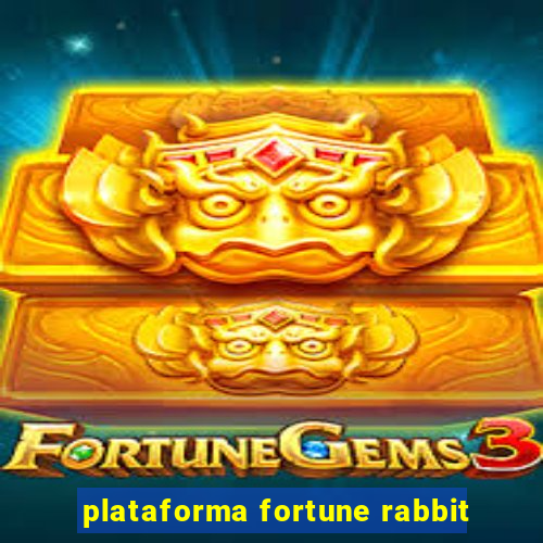 plataforma fortune rabbit