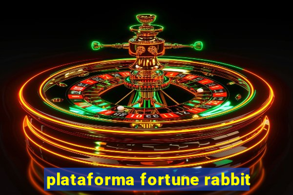 plataforma fortune rabbit