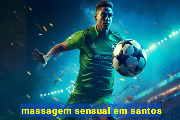 massagem sensual em santos