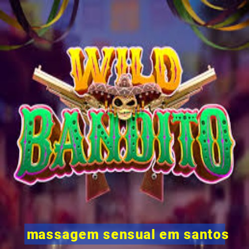 massagem sensual em santos