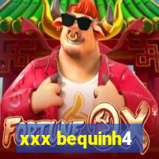 xxx bequinh4