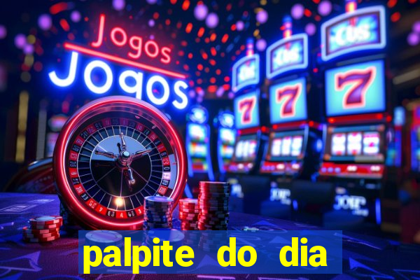 palpite do dia para hoje