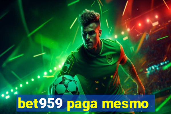 bet959 paga mesmo