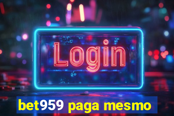 bet959 paga mesmo