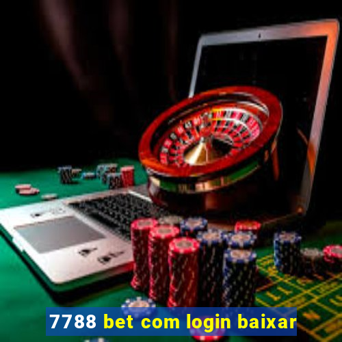 7788 bet com login baixar