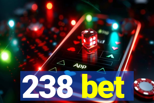 238 bet