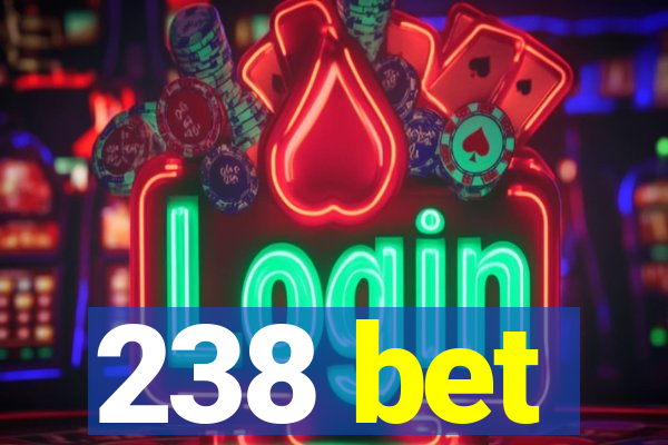 238 bet