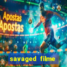 savaged filme completo dublado