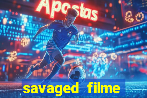 savaged filme completo dublado