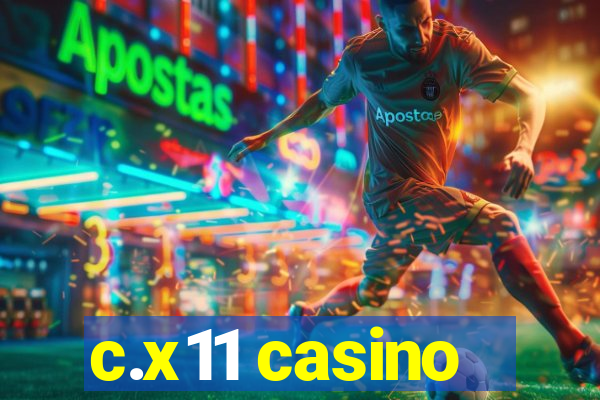 c.x11 casino