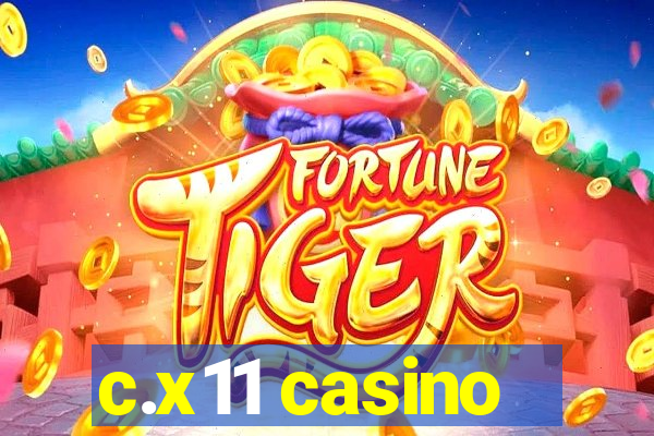 c.x11 casino