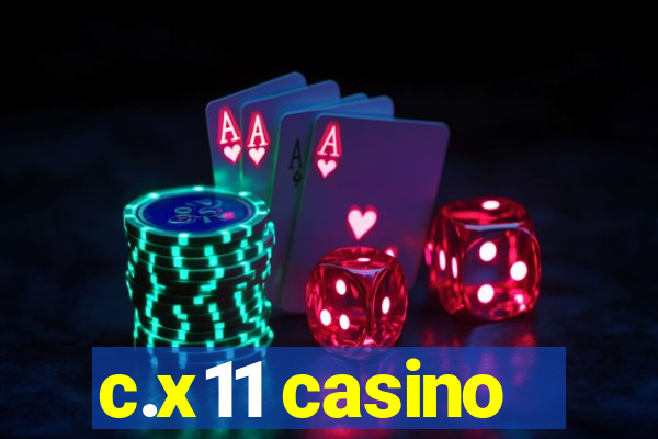 c.x11 casino