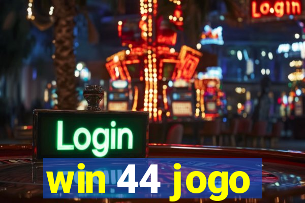 win 44 jogo