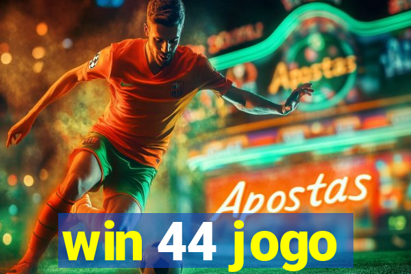 win 44 jogo