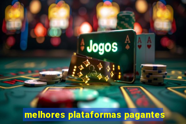 melhores plataformas pagantes