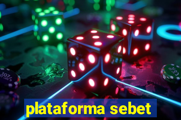 plataforma sebet