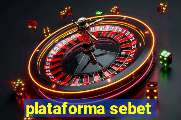 plataforma sebet