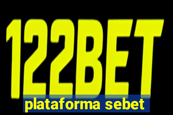 plataforma sebet