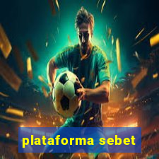 plataforma sebet