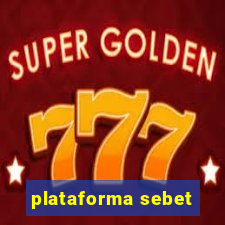 plataforma sebet