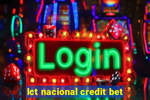 lct nacional credit bet