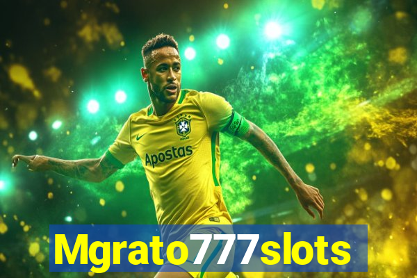 Mgrato777slots