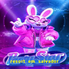 resort em salvador all inclusive