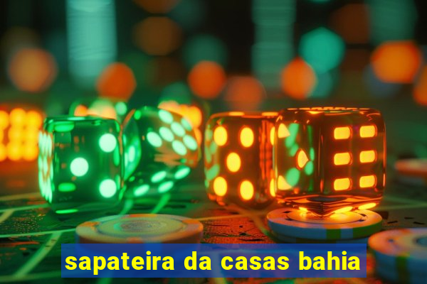 sapateira da casas bahia