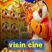 visin cine