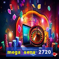 mega sena 2720 giga sena