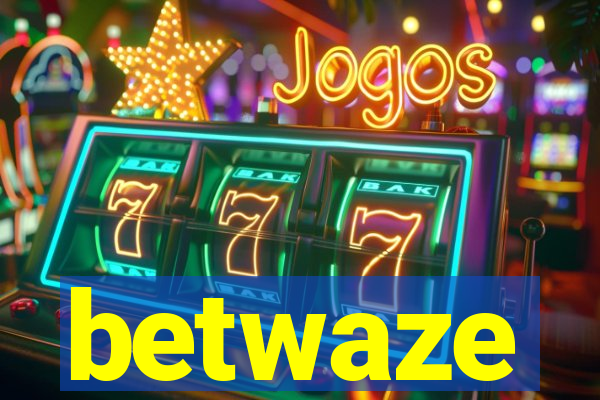 betwaze